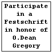O. Dean Gregory Festschrift: Click for Announcement